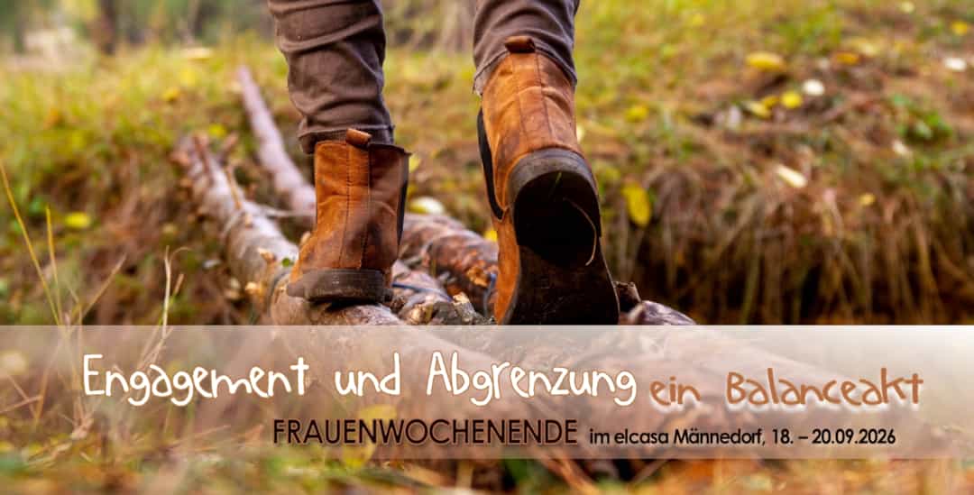 Frauenwochenende «Engagement und Abgrenzung - ein Balanceakt»